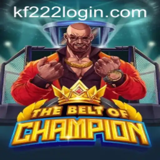 TheBeltOfChampion: A New Gaming Sensation Paired with KF222 PH Login